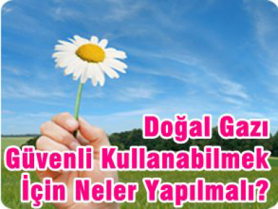 Doğalgaz Cihazları İle İlgili Güvenlik Önlemleri Nelerdir?