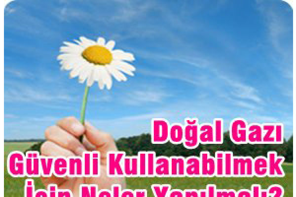 Doğalgaz Cihazları İle İlgili Güvenlik Önlemleri Nelerdir?